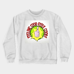 Feel good Crewneck Sweatshirt